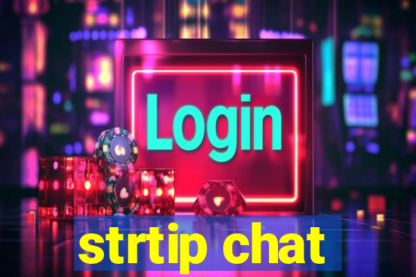 strtip chat